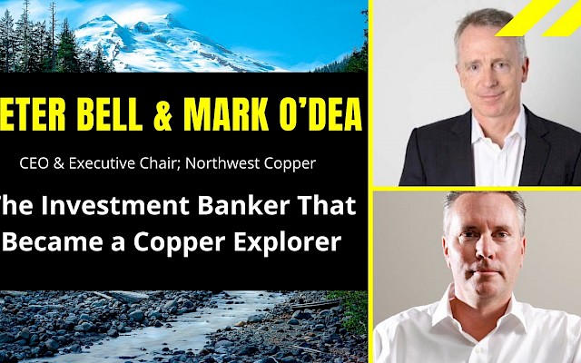 RI Podcast EP 46 - Peter Bell & Mark O’Dea, Northwest Copper
